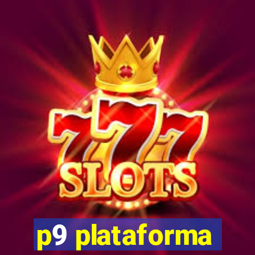 p9 plataforma